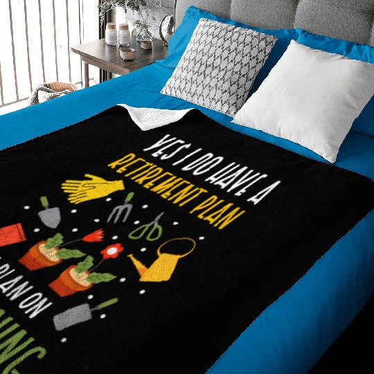 I Do Have A Retirement Plan Funny Gardening Plant Baby Blankets