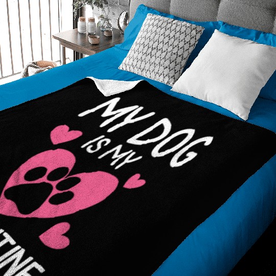 My Dog Is My Valentine Funny Gift Valentines Day Baby Blankets