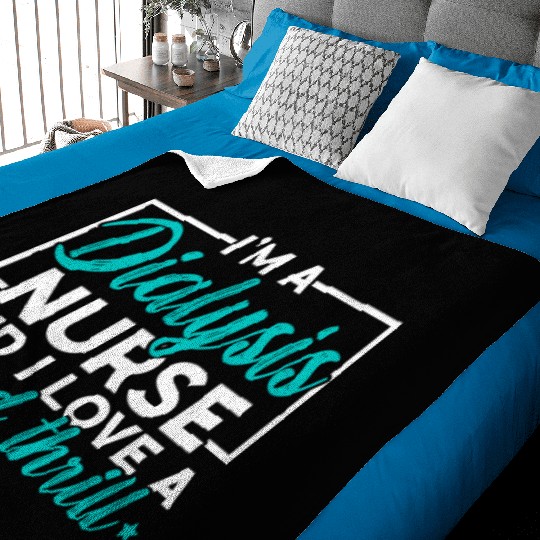 I'm A Dialysis Nurse And I Love A Good Thrill Baby Blankets