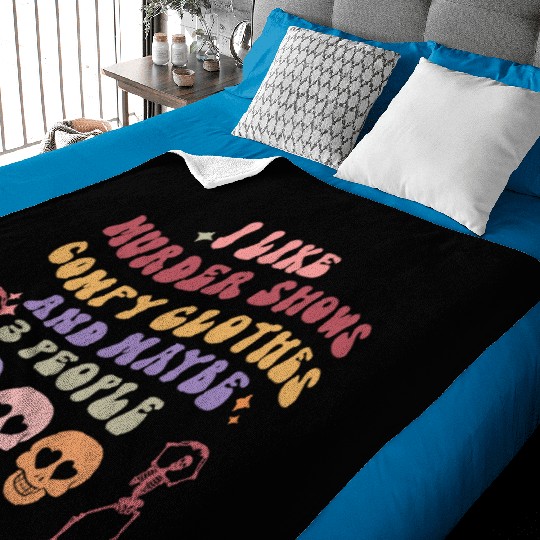 I like murder shows comfy clothes and maybe 3 peop Baby Blankets
