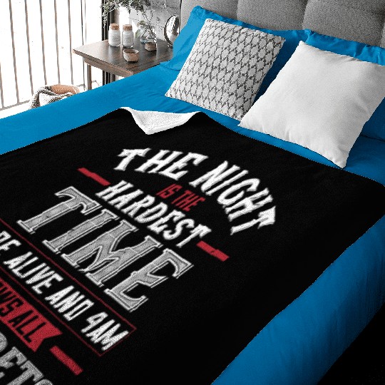 The night is the hardest time to be alive and 4am Baby Blankets