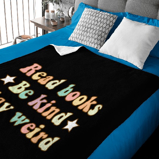 read books be kind stay weird Baby Blankets