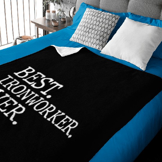 Best Ironworker Ever Baby Blankets
