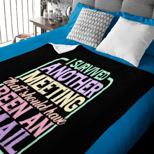 I Survived Another Meeting 24 Baby Blankets