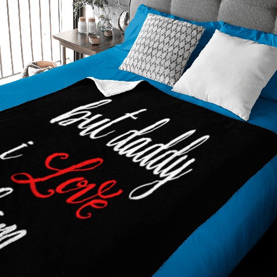 but daddy i love him Baby Blankets