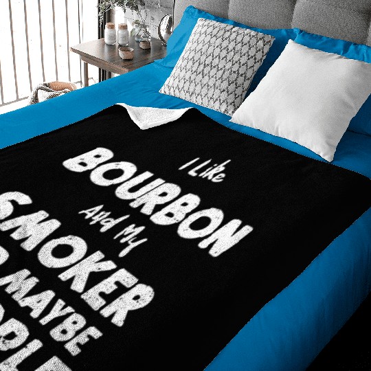 I Like Bourbon And My Smoker And... Baby Blankets