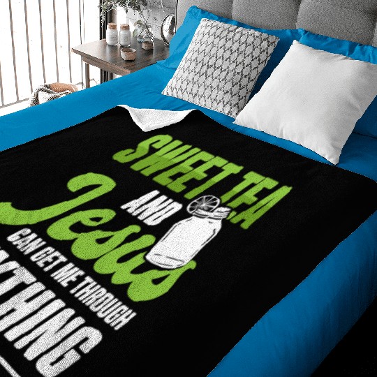 Funny Sweet Tea And Jesus Can Get Me Through Baby Blankets