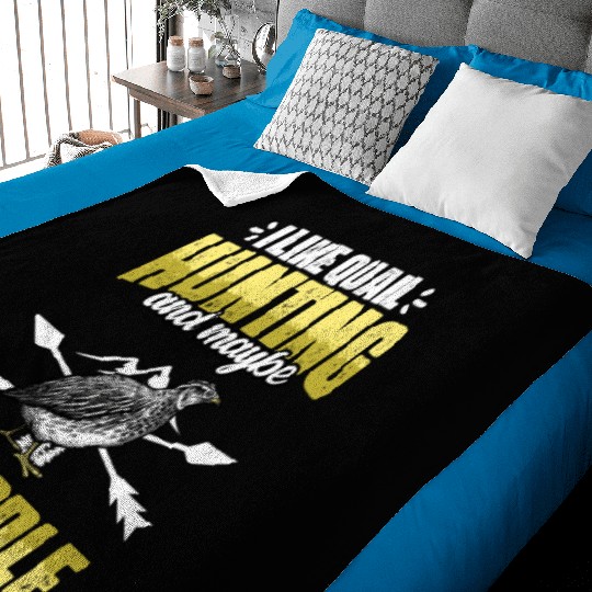 Funny I Like Quail Hunting And Maybe 3 People Baby Blankets