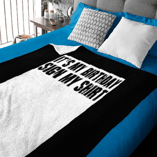 Its my Birthday Sign My Baby Blankets