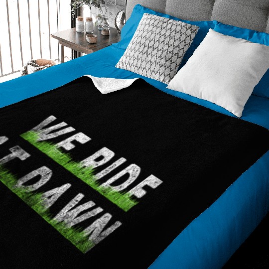 We Ride At Dawn Dad Lawn Mower Make Laugh Day Yard Baby Blankets
