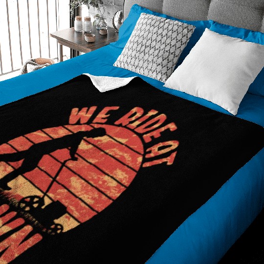 We Ride At Dawn Dad Lawn Mower Make Laugh Day Yard Baby Blankets