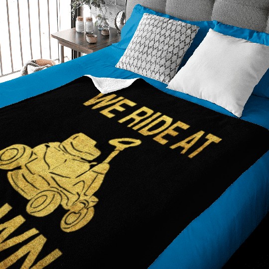 We Ride At Dawn Dad Lawn Mower Make Laugh Day Yard Baby Blankets