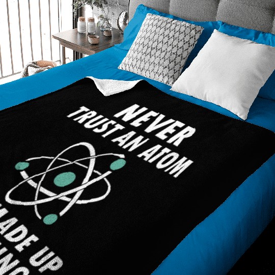 Never Trust An Atom Baby Blankets