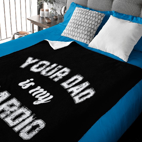 Your Dad Is My Cardio Gym Exercise Humorous Baby Blankets