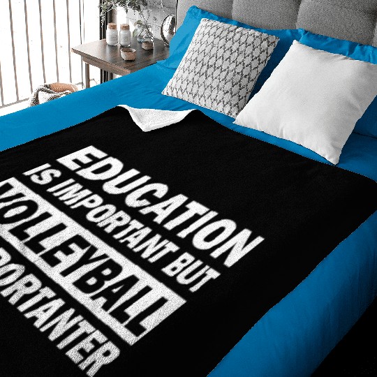 Education is important but Volleyball is important Baby Blankets