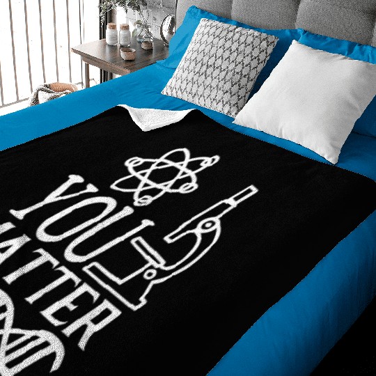 You Matter Science Nerd Geek Teacher Student Gifts Baby Blankets