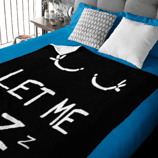 Let Me Sleep Eyes Women Men Girls Pajamas Baby Blankets