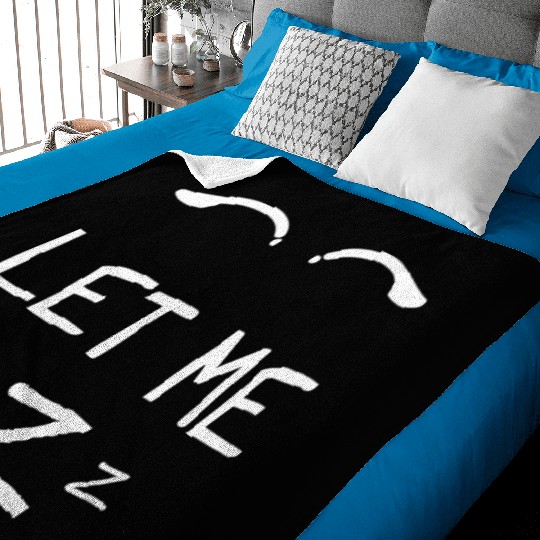 Let Me Sleep Eyes Women Men Girls Pajamas Baby Blankets