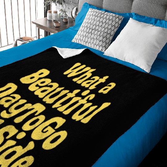 what a beautiful day to go outside Tiktok inspierd Baby Blankets