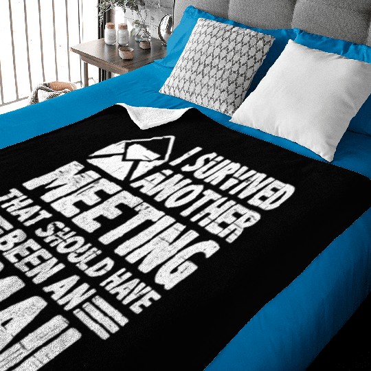 I Survived Another Meeting 28 Baby Blankets