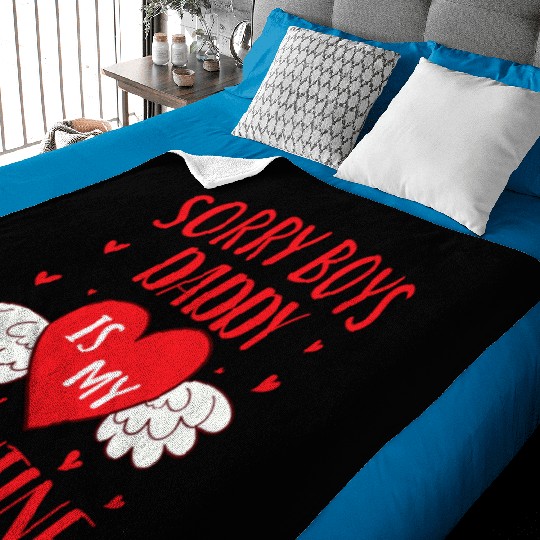 Sorry Boys Dady is my Valentine,Valentines Day Baby Blankets