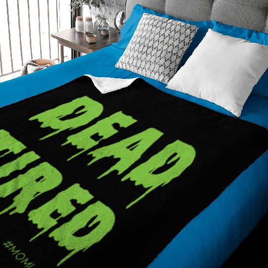 Dead Tired Mom Life Halloween Womens Baby Blankets