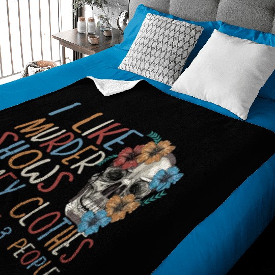 I Like Murder Shows Comfy Clothes And 3 People Baby Blankets