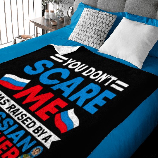 Funny You Don't Scare Me I Was Raised By A RUSSIAN Baby Blankets