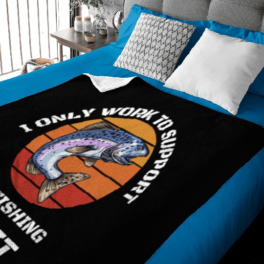 I Only Work To Support My Fishing Habit Baby Blankets
