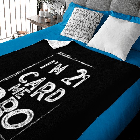 I'm 21 Card Me Bro 21 Years Old 21st Birthday Baby Blankets