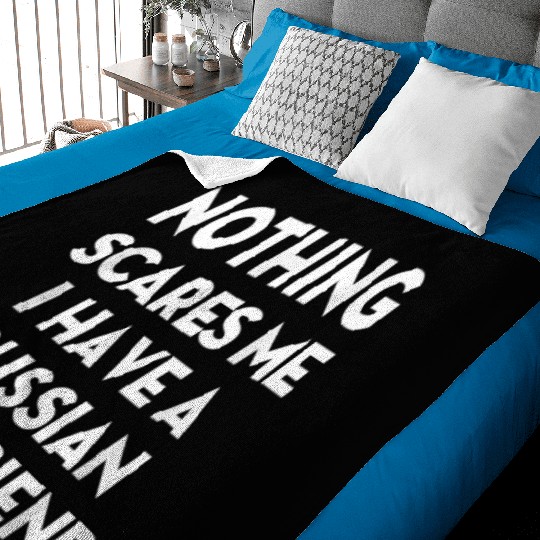 Nothing Scares me I have Russian girlfriend Valent Baby Blankets