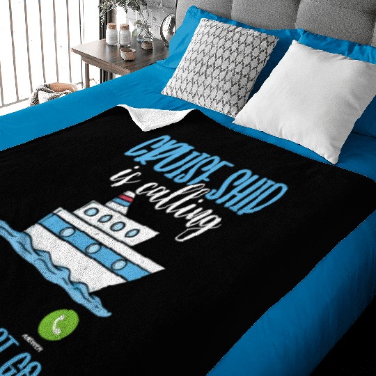 Cruise Ship Is Calling And I Must Go Baby Blankets