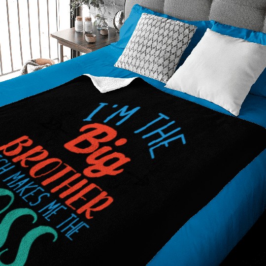 I'm the Big Brother Which Makes Me the Boss Baby Blankets