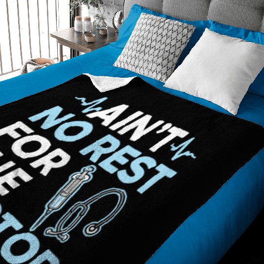 Ain't No Rest For The Doctor Medicine Physician Baby Blankets