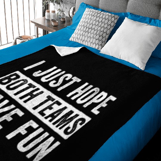 I Just Hope Both Teams Have Fun Football Design Baby Blankets