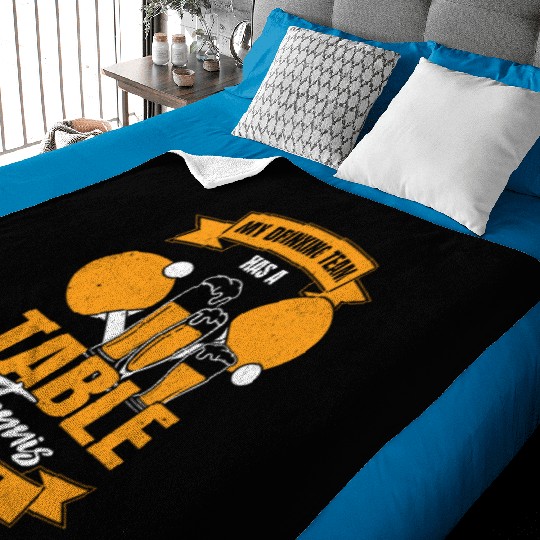 My Drinking Team Has A Table Tennis Problem Baby Blankets