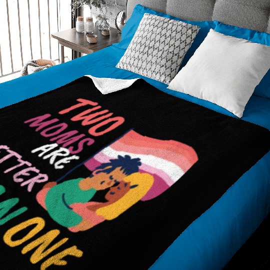 Two Moms Are Better Than One LGBT Lesbian Couple P Baby Blankets