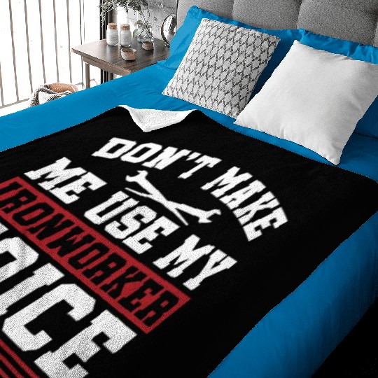 Ironworker Don't Make Me Use My Metalworker Welder Baby Blankets