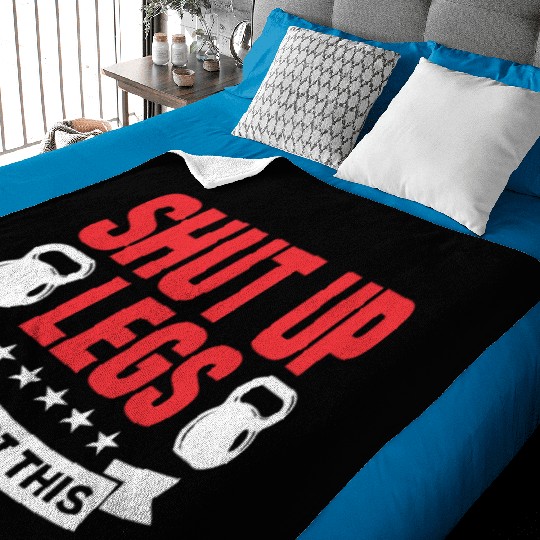 Shut Up Legs We Got This Funny Leg Day For Gym Goe Baby Blankets