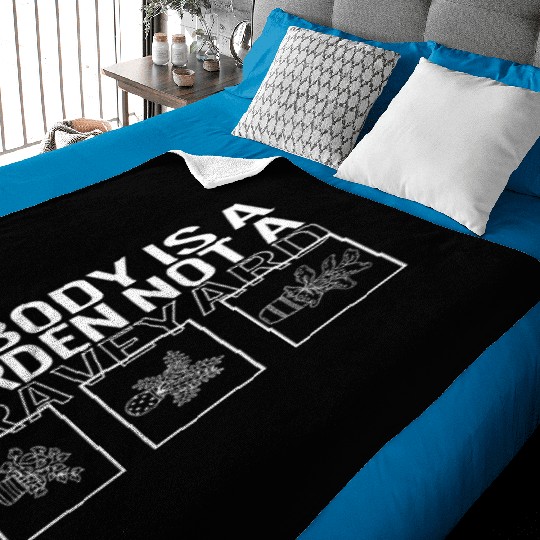My Body Is A Garden Not A Graveyard, Garden Plant Baby Blankets