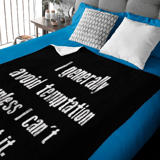 I Generally Avoid Temptation Unless I Can't Resist Baby Blankets