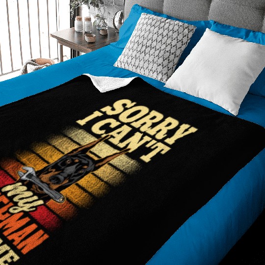 Sorry I Can't My Doberman Needs Me Pet Puppy Dog Baby Blankets