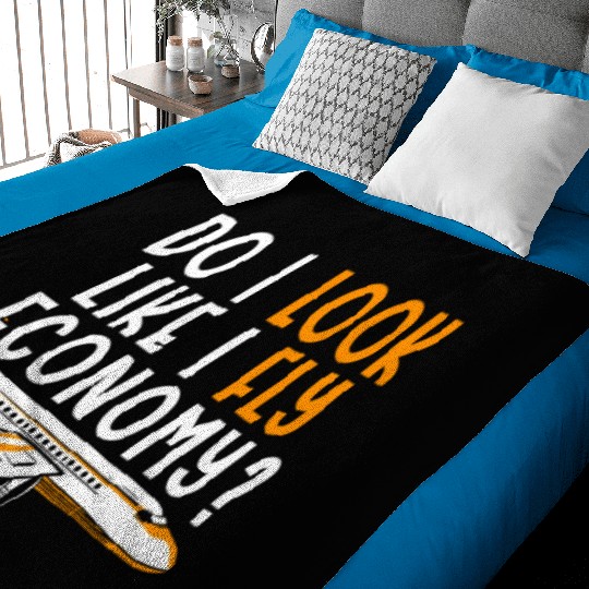 Do I Look Like I Fly Economy First Class Frequent Baby Blankets