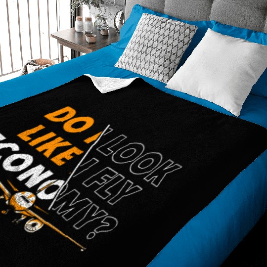 Do I Look Like I Fly Economy First Class Frequent Baby Blankets