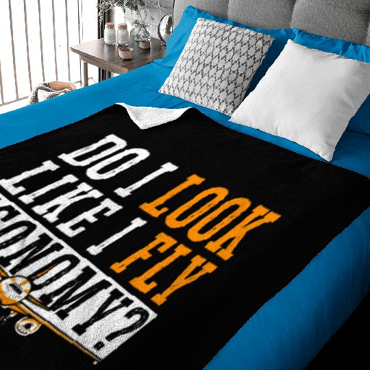 Do I Look Like I Fly Economy First Class Frequent Baby Blankets