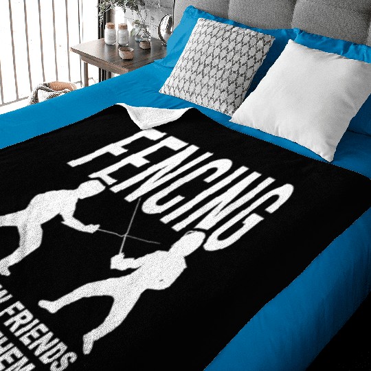 Fencing Make New Friends And Stab Them Baby Blankets