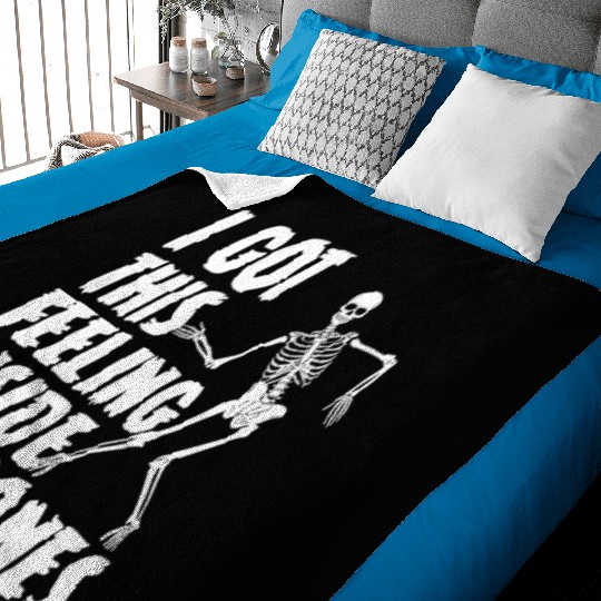 I Got This Feeling Inside My Bones Funny Halloween Baby Blankets