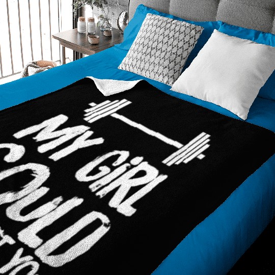 Funny Fitness Gym My Girl Could Deadlift You Power Baby Blankets