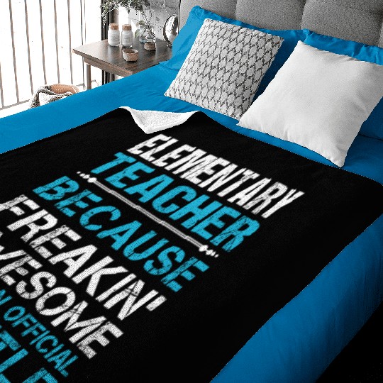 Elementary Teacher Baby Blankets - Freaking Awesome Gift