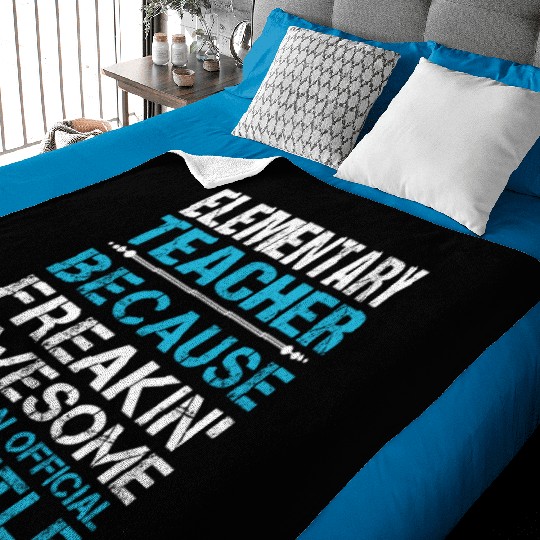 Elementary Teacher Baby Blankets - Freaking Awesome Gift